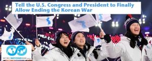 Tell the U.S. Congress and President to Finally Allow Ending the Korean War